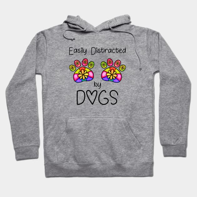 Easily Distracted by Dogs Paw Print Design Hoodie by THE Dog Designs